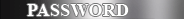 password